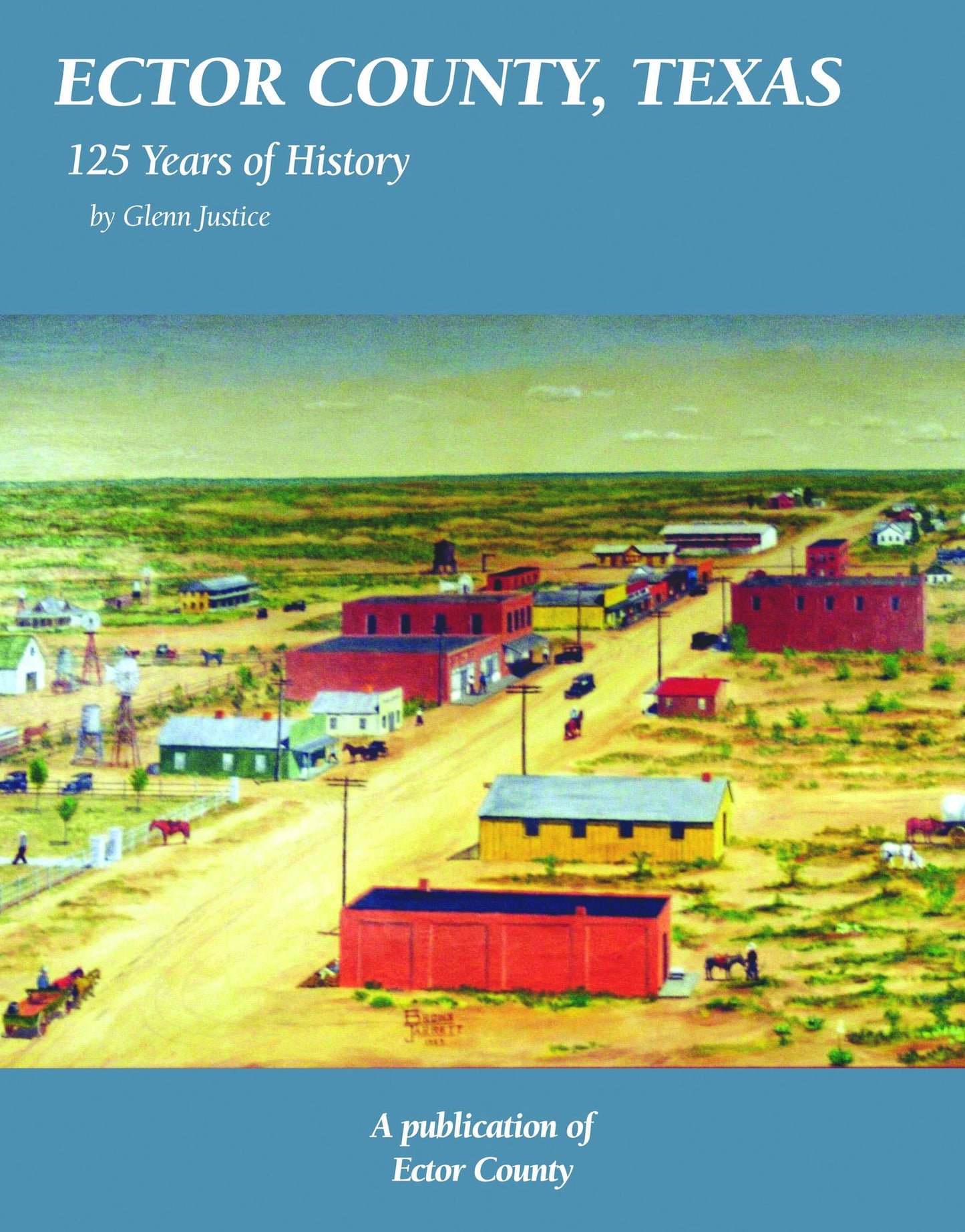 Ector County, Texas: 125 Years of History