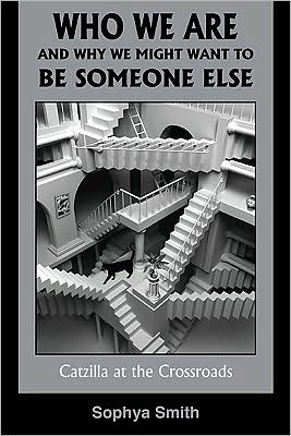 Who We Are and Why We Might Like to Be Someone Else: Catzilla at the Crossroads