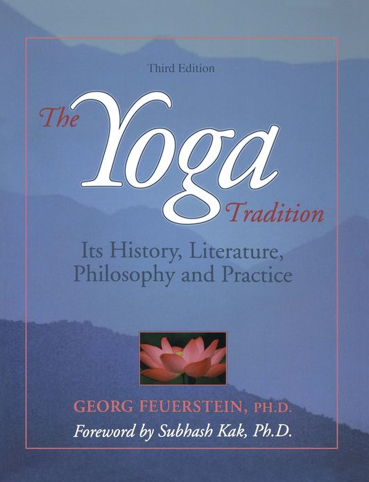 The Yoga Tradition: It's History, Literature, Philosophy and Practice