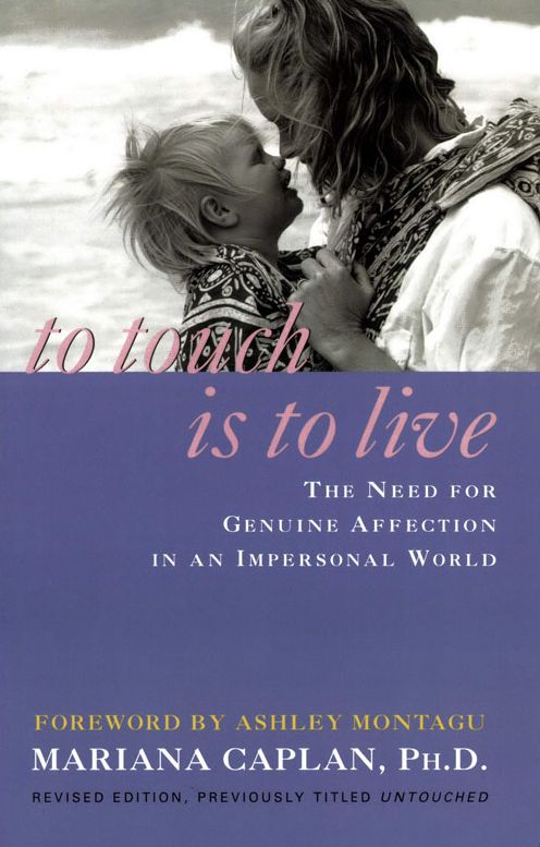To Touch Is To live: The Need for Genuine Affection in an Impersonal World