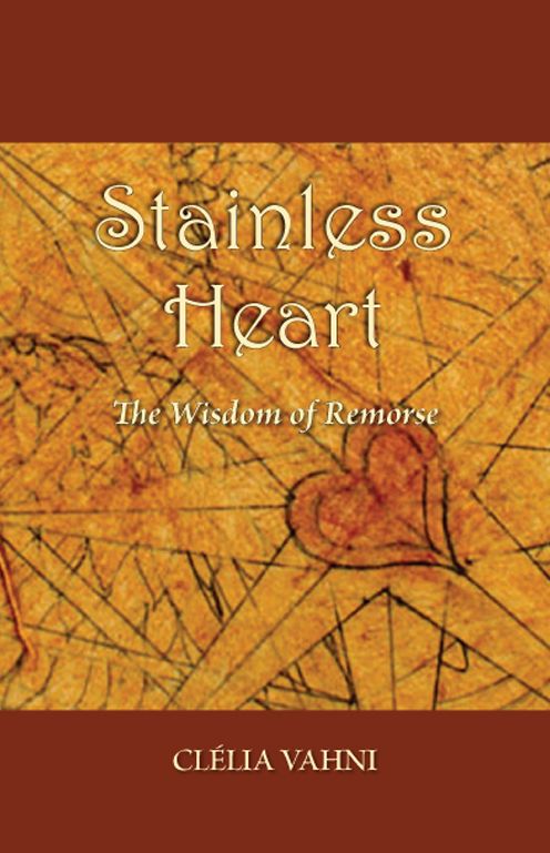Stainless Heart: The Wisdom of Remorse