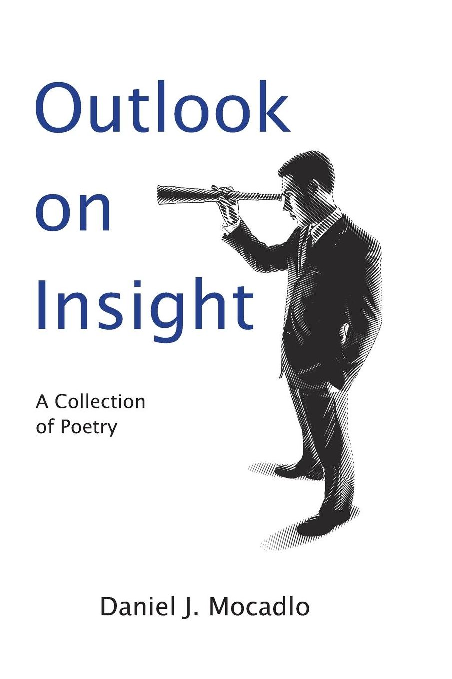 Outlook On Insight: A Collection of Poetry