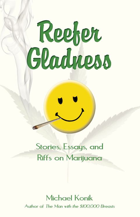 Reefer Gladness: Stories, Essays, and Riffs on Marijuana