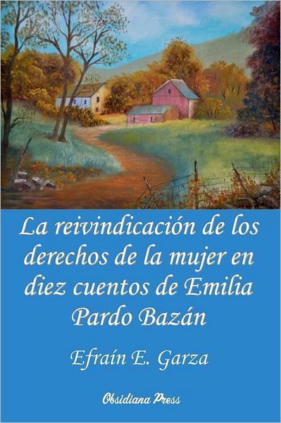 La Reivindicacion de Los Derechos de La Mujer En Diez Cuentos de Emilia Pardo Bazan