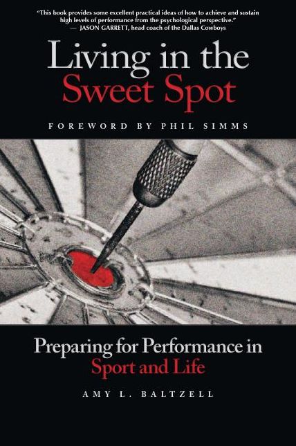 Living in the Sweet Spot: Preparing for Performance in Sport and Life