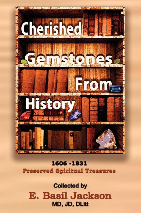 CHERISHED GEMSTONES FROM HISTORY: 1606 - 1831 PRESERVED SPIRITUAL TREASURE