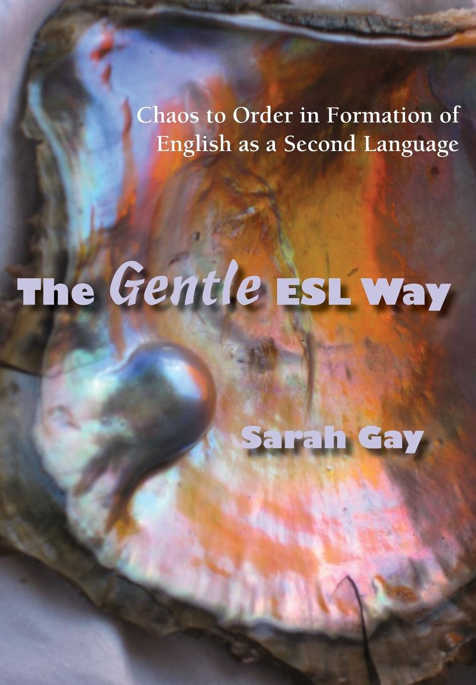The Gentle ESL Way: Chaos to Order in Formation of English as a Second Language