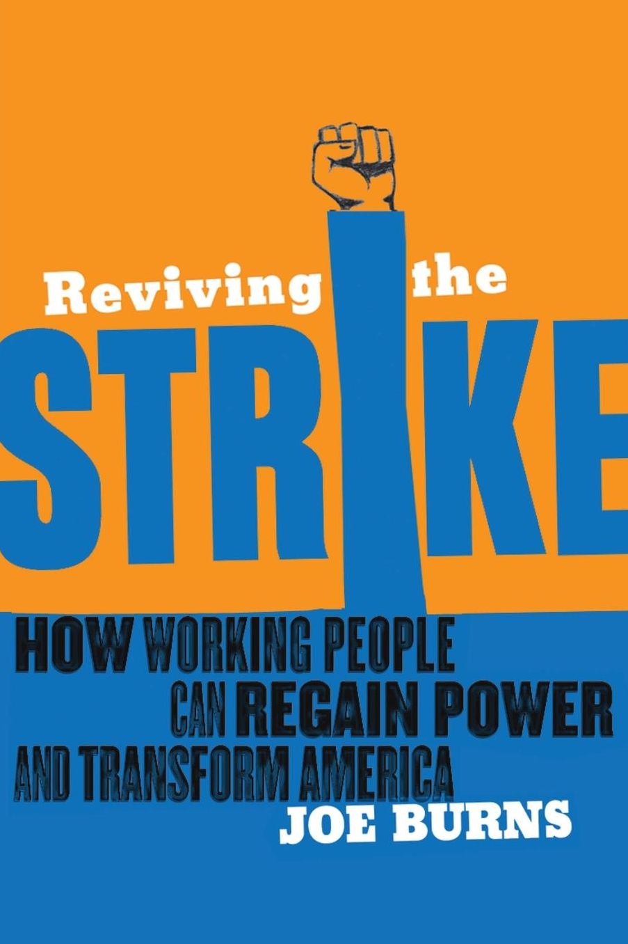 Reviving the Strike: Free Kindle Chapter: How Working People Can Regain Power and Transform America
