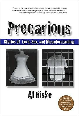 Precarious: Stories of Love, Sex, and Misunderstanding
