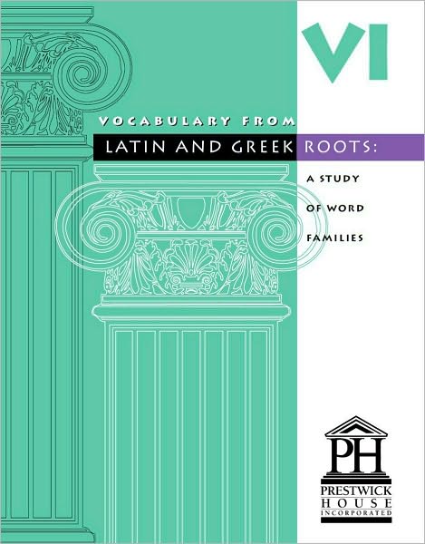 Vocabulary from Latin and Greek Roots - Book VI