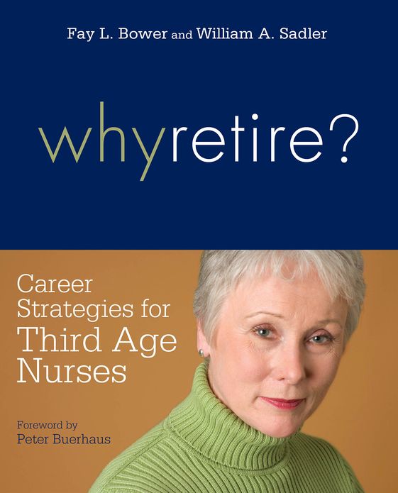Why Retire? Career Strategies for Third-Age Nurses