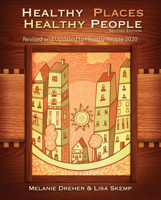 Healthy Places, Healthy People: A Handbook for Culturally Informed Community Nursing Practice, Second Edition