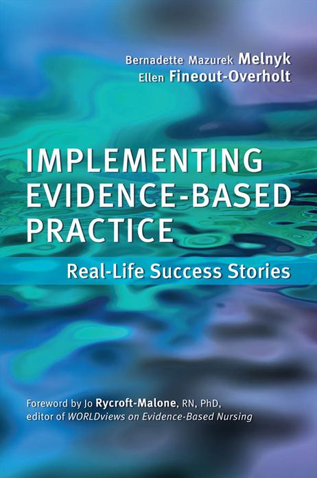 Implementing Evidence-Based Practice:Real-Life Success