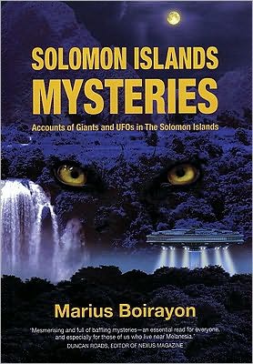 Solomon Islands Mysteries: Accounts of Giants and UFOs in the Solomon Islands