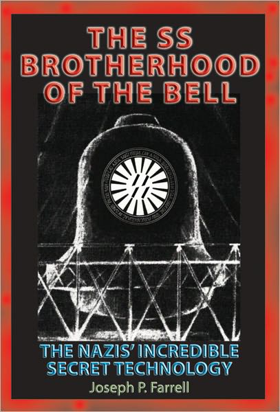 SS Brotherhood of the Bell: The Nazis' Incredible Secret Technology