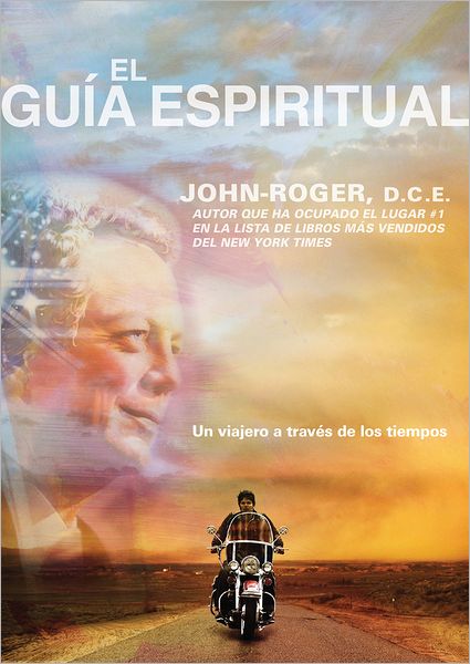 El guia espiritual: Un viajero a traves de los tiempos