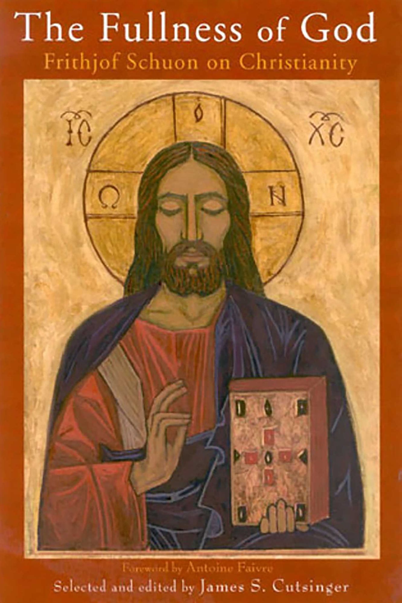 The Fullness of God: Frithjof Schuon on Christianity