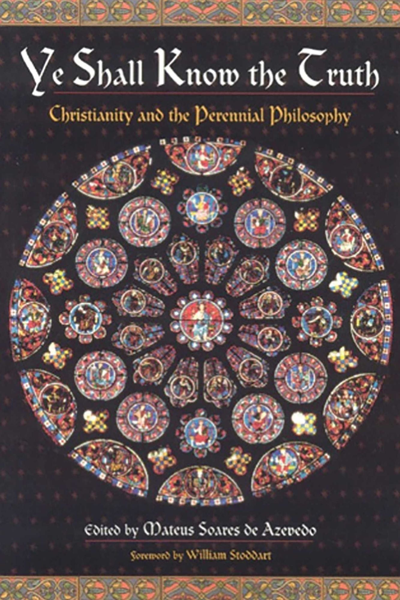 Ye Shall Know the Truth: Christianity and the Perennial Philosophy