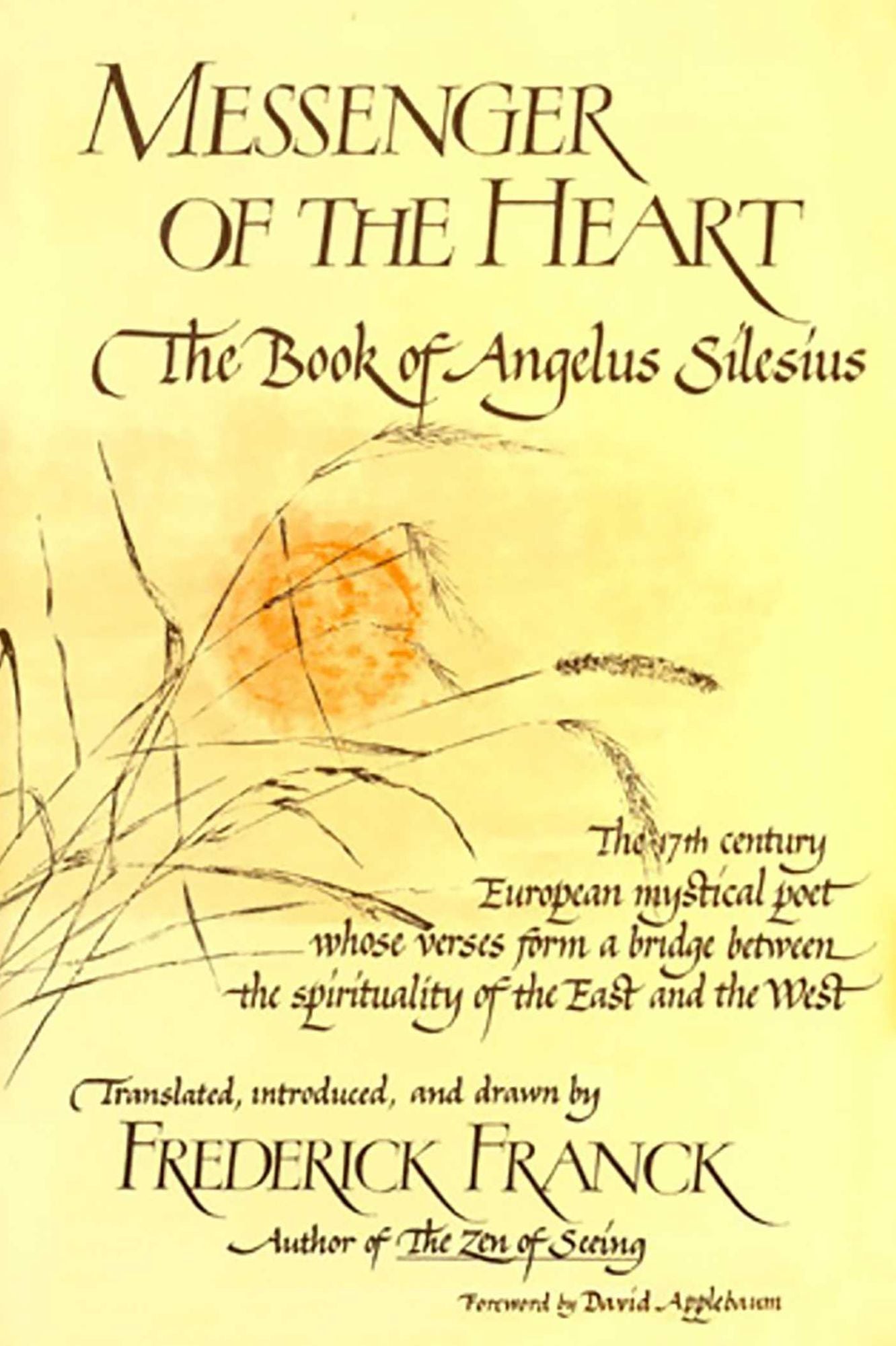 Messenger Of The Heart: The Book of Angelus Silesius, with observations by the ancient Zen masters
