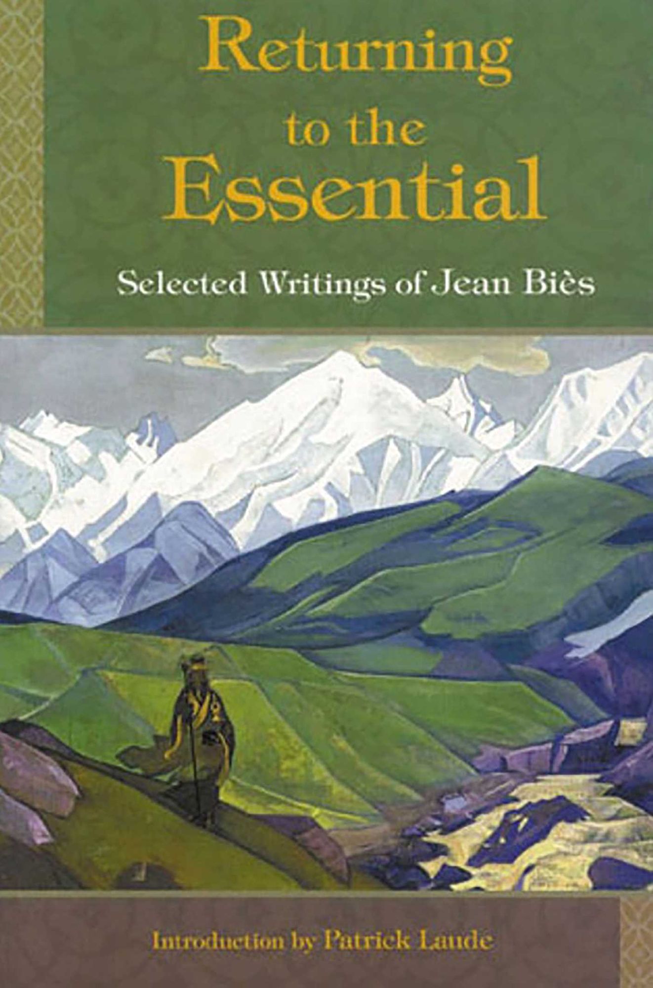 Returning To The Essential: Selected Wri: Selected Writings of Jean Bies