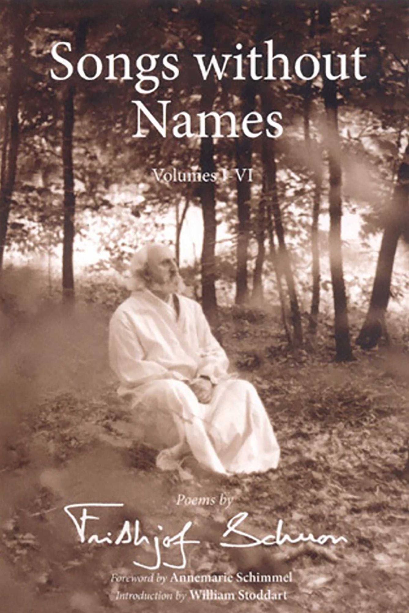 Songs Without Names Vol. I-Vi: Poems By: Poems by Frithjof Schuon