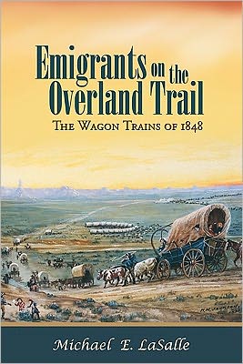 Emigrants on the Overland Trail: The Wagon Trains of 1848
