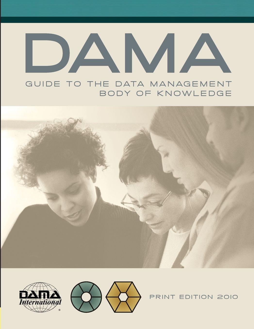 The DAMA Guide to the Data Management Body of Knowledge Print Edition