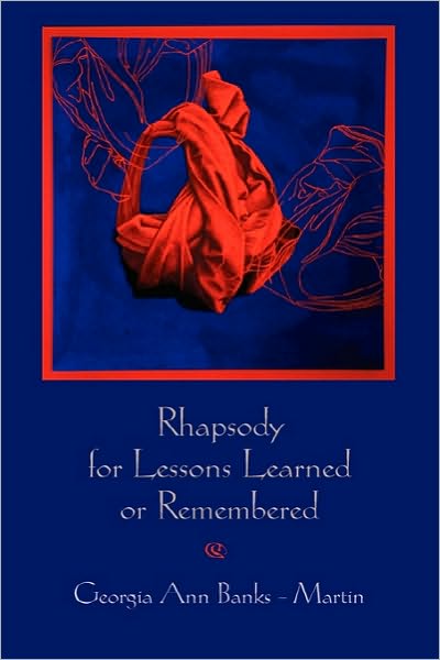 Rhapsody For Lessons Learned Or Remembered