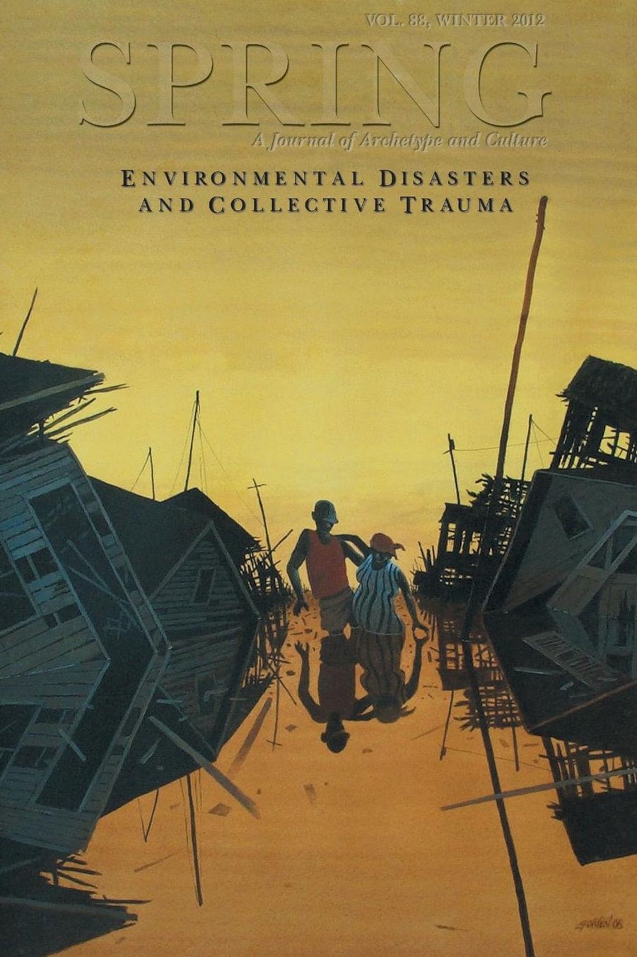 Spring Journal, vol 88 winter 2012, Environmental Disasters and Collective Trauma