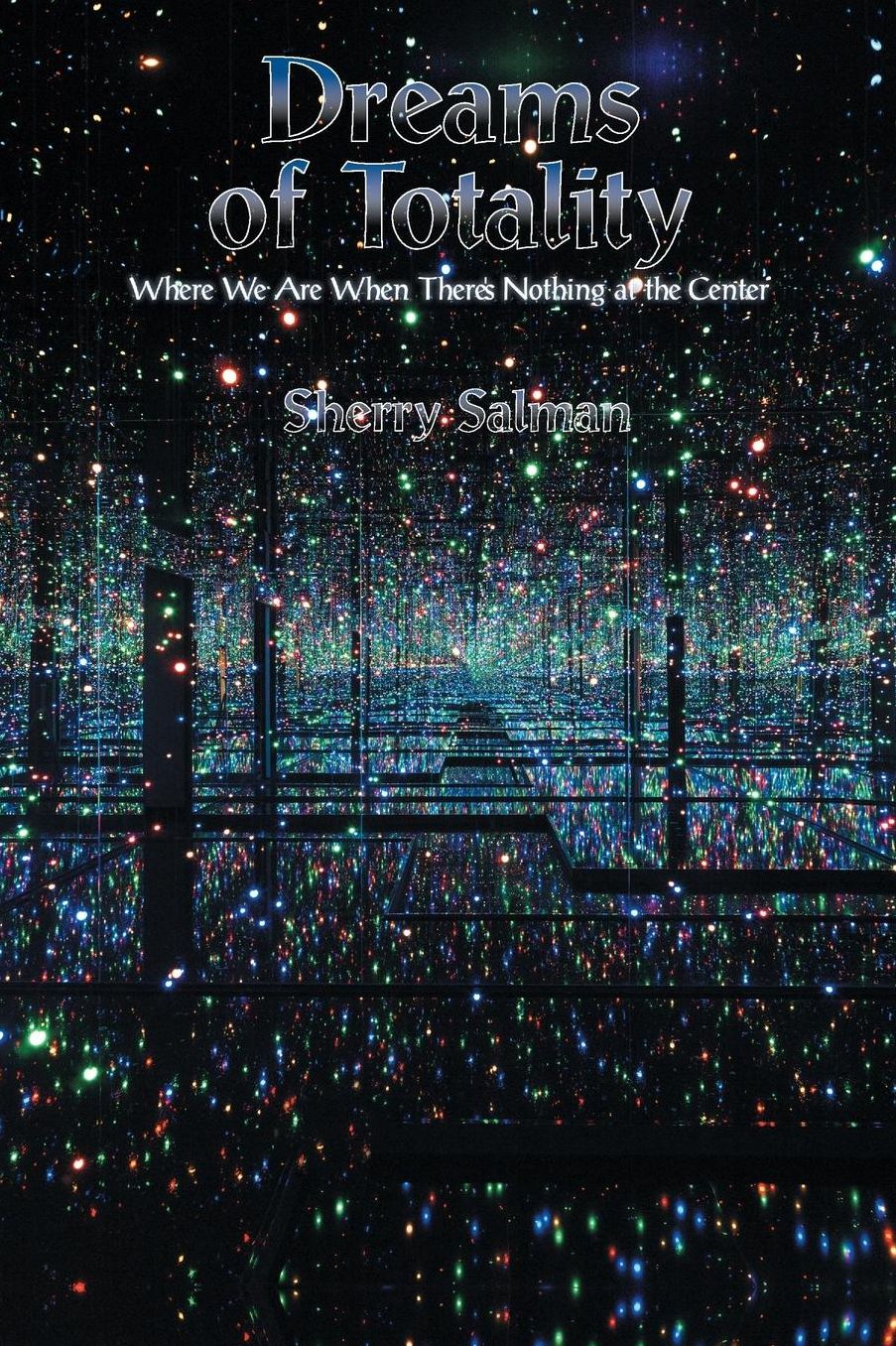 Dreams of Totality: Where We Are When There's Nothing at the Center