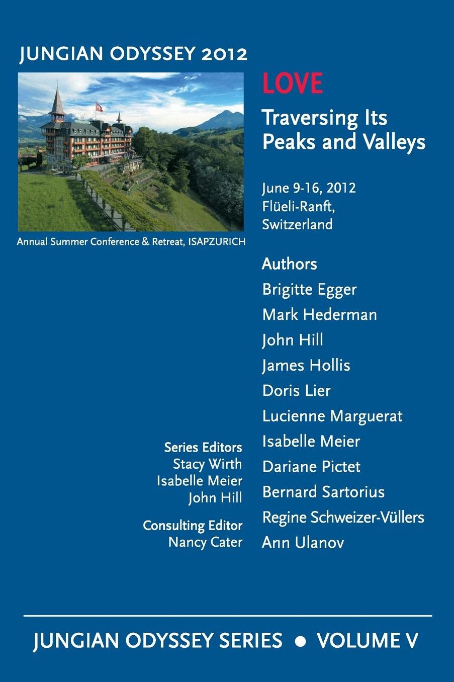 Jungian Odyssey Series , Vol. V. 2012, Love: Traversing Its Peaks And Valleys