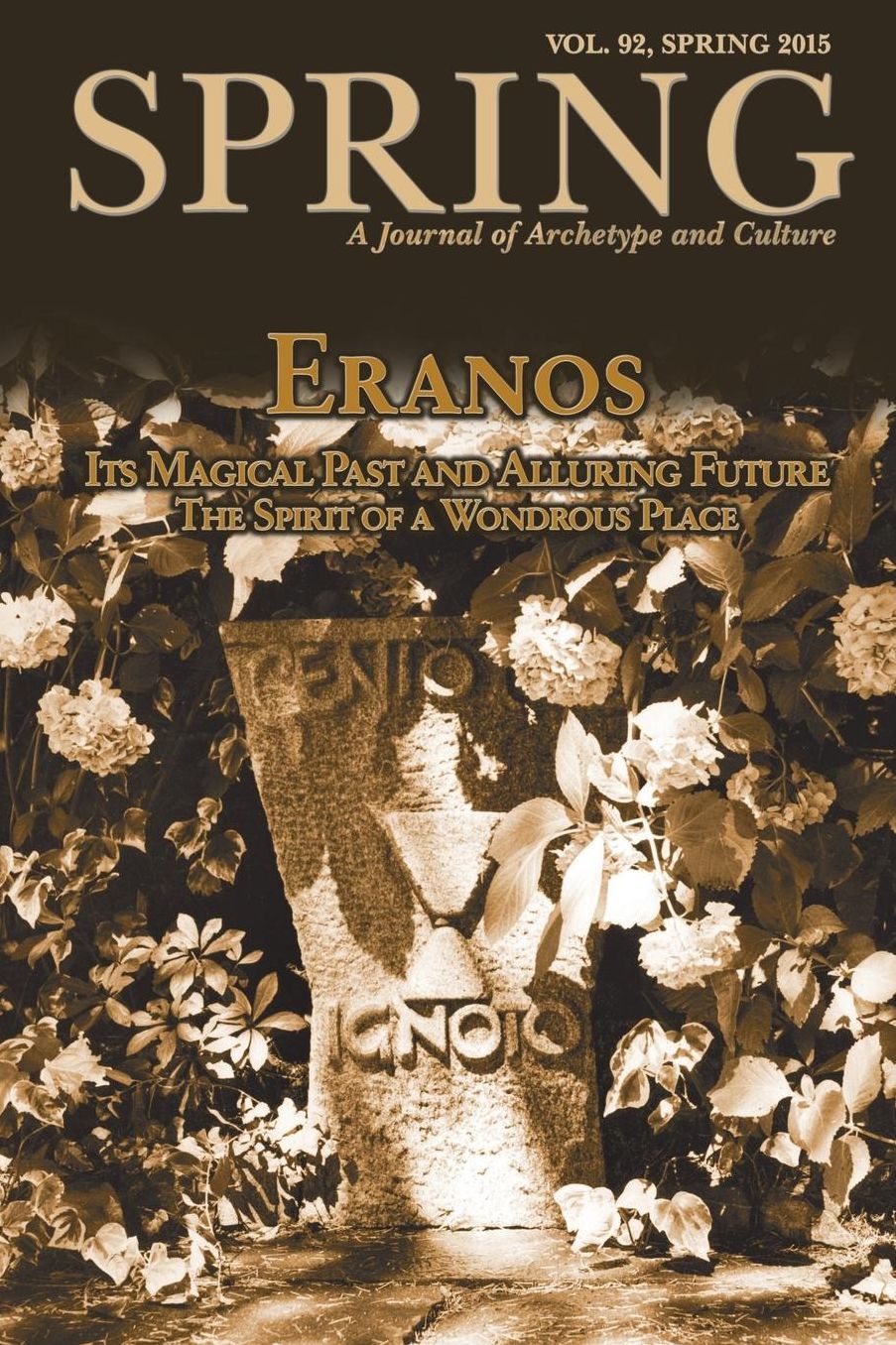 Spring, a Journal of Archetype and Culture, Vol. 92, Spring 2015, Eranos: Its Magical Past and Alluring Future: The Spirit of a Wondrous Place