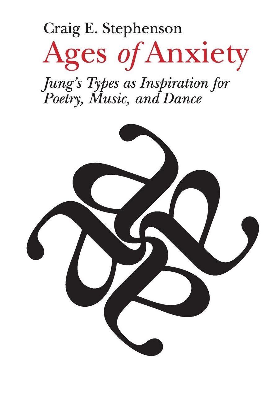 Ages of Anxiety: Jung's Types as Inspiration for Poetry, Music, and Dance