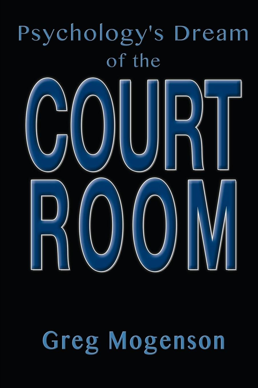 Psychology's Dream of the Courtroom