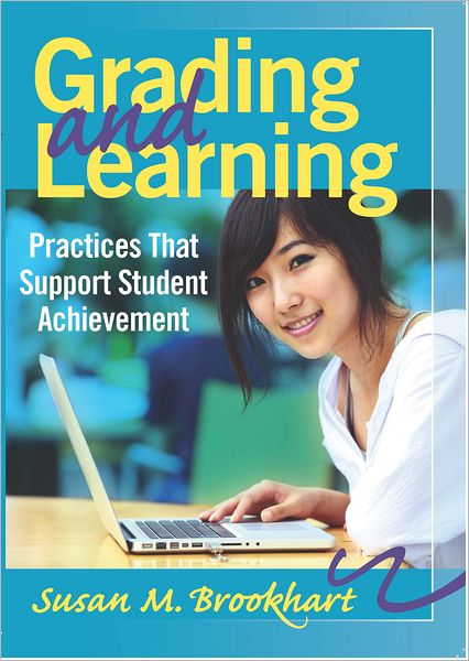 Grading and Learning: Practices That Support Student Achievement