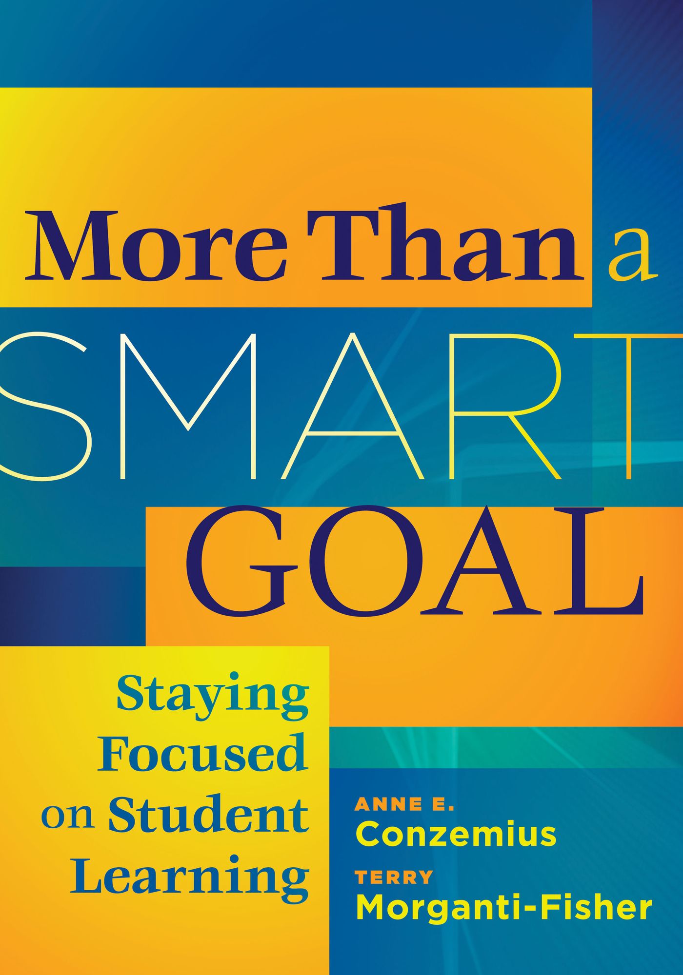 More than a Smart Goal: Staying Focused onn Student Learning