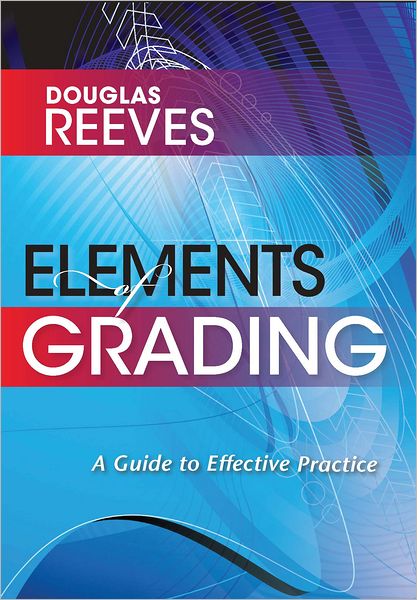 Elements of Grading: A Guide to Effective Practice