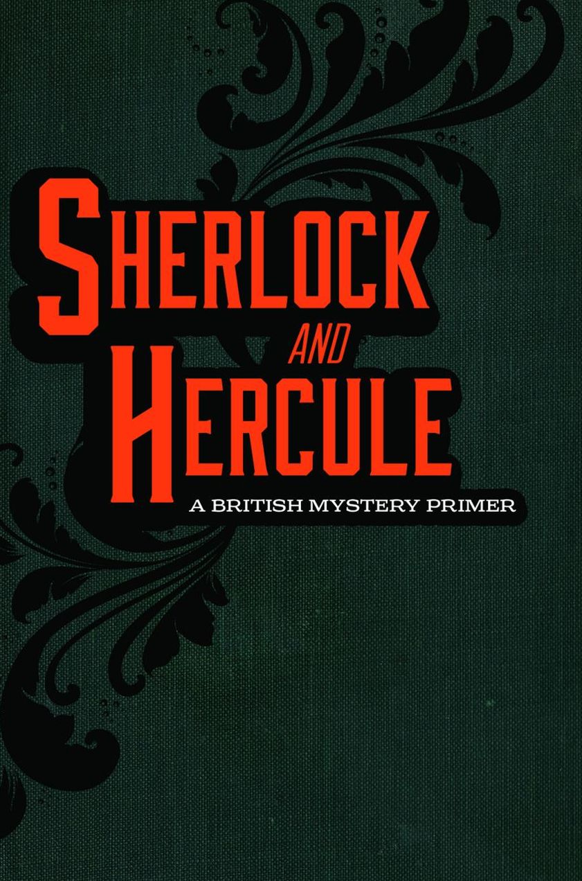 Sherlock and Hercule : A British Mystery Primer