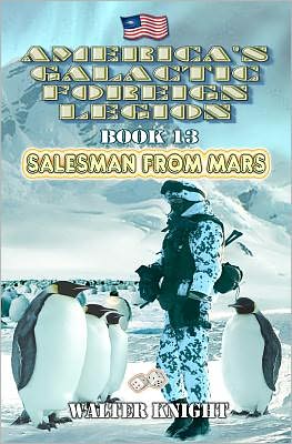 America's Galactic Foreign Legion - Book 13: Salesman from Mars