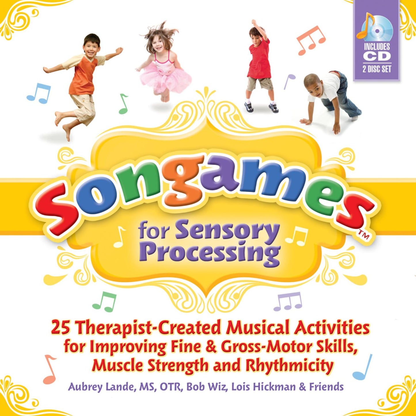 Songames for Sensory Processing: 25 Therapist Created Musical Activities for Improving Fine and Gross Motor Skills, Muscle Strength, and Rhythmicity