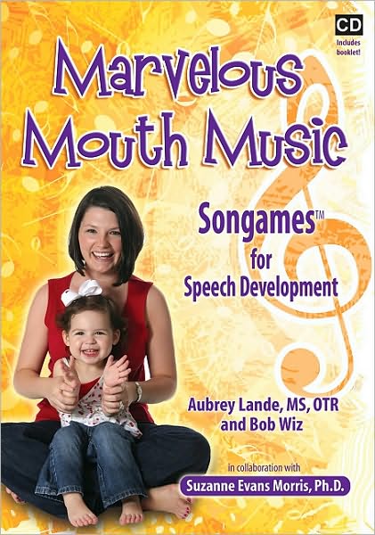 Marvelous Mouth Music: Songames for Speech Development
