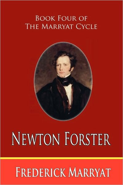 Newton Forster (Book Four Of The Marryat Cycle)