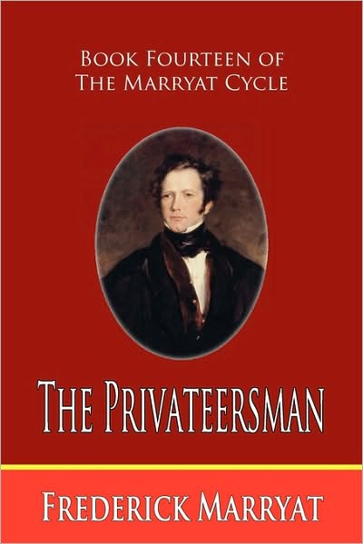 The Privateersman (Book Fourteen Of The Marryat Cycle)