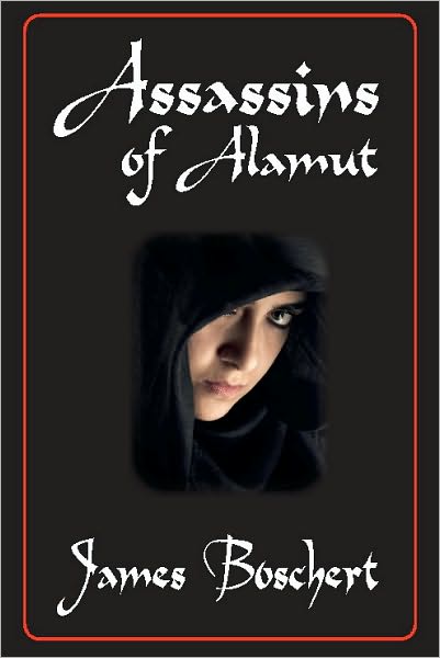 Assassins of Alamut: A Novel of Persia and Palestine in the Time of the Crusades