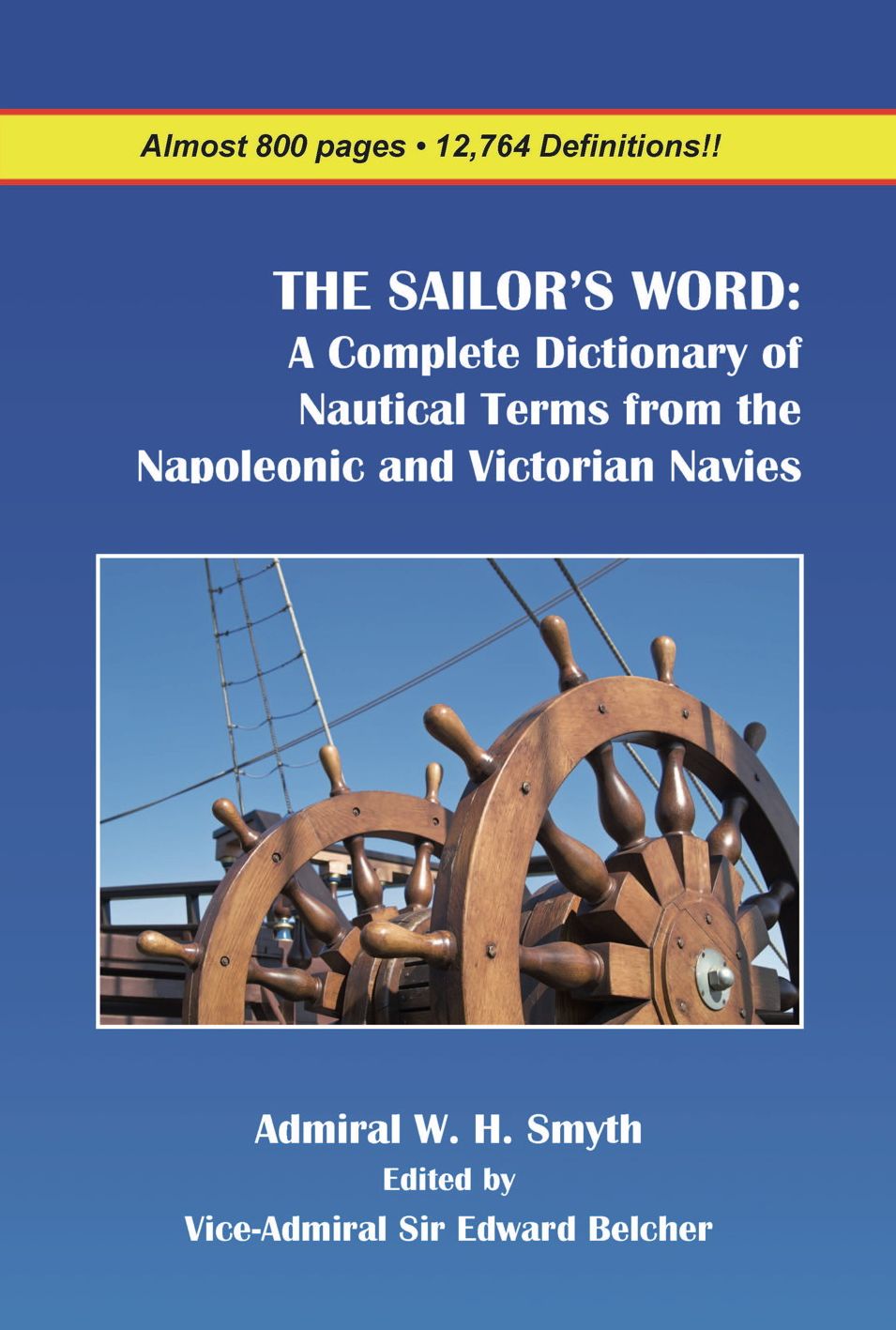 THE SAILOR’S WORD: A Complete Dictionary of Nautical Terms from the Napoleonic and Victorian Navies