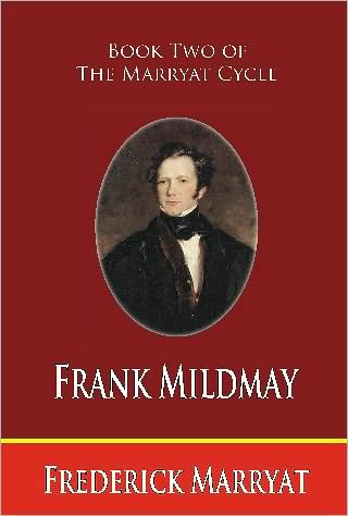 Frank Mildmay: Book Two of the Marryat Cycle