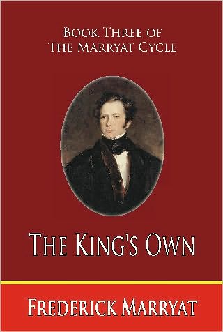 The King's Own: Book Three of the Marryat Cycle