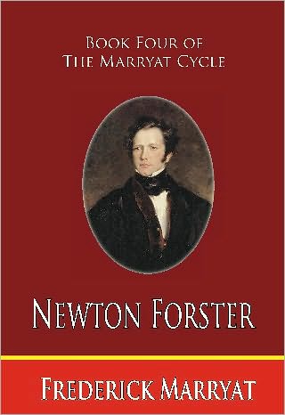 Newton Forster: Book Four of the Marryat Cycle