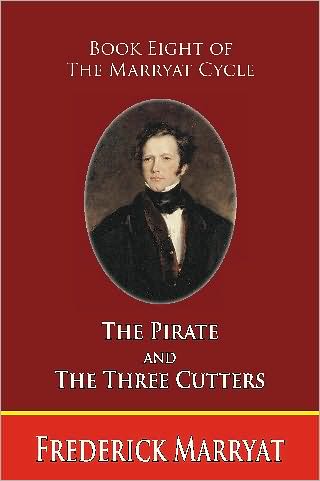 The Pirate and The Three Cutters: Book Eight of the Marryat Cycle