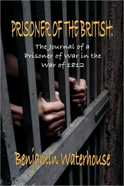 Prisoner of the British: The Journal of a Prisoner of War in the War of 1812